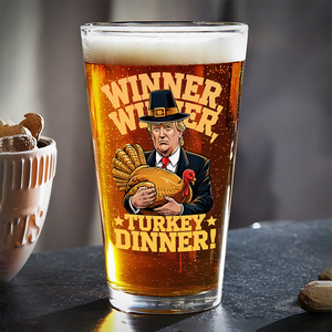 Winner Winner Turkey Dinner With Donald Trump Beer Glass TH10 64181