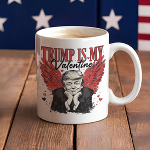 Trump Is My Valentine Mug TH10 64245