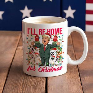 I'll Be Home For Christmas Trump White Mug TH10 64171