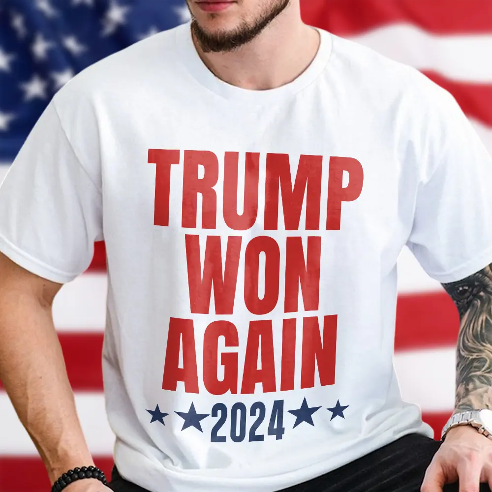 Trump Won Again Bright Shirt TH10 64053