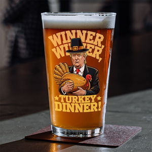 Winner Winner Turkey Dinner With Donald Trump Beer Glass TH10 64181