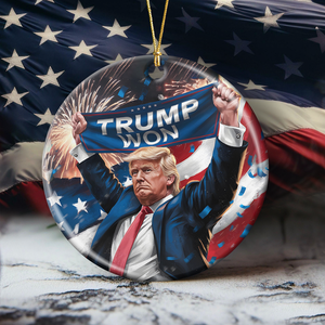 Trump Won Ceramic Ornament TH10 64103