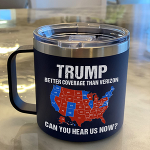 Trump Better Coverage Than Verizon - Can You Hear Us Now 14oz Mug HA75 63866