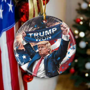 Trump Won Ceramic Ornament TH10 64103