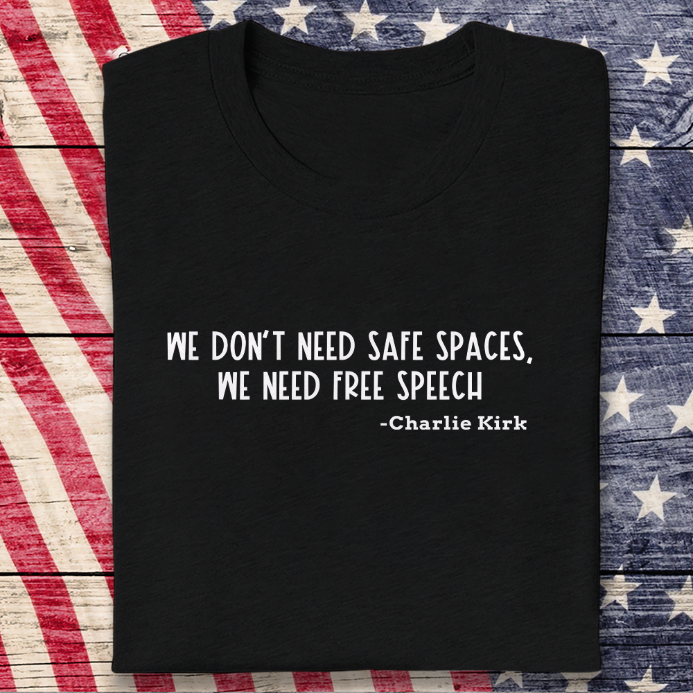 We Don't Need Safe Spaces We Need Free Speech Charlie Kirk Dark Shirt HA75 64442