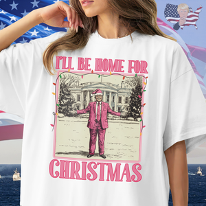 I'll be home for Xmas Funny Trump Shirt HA75 63627