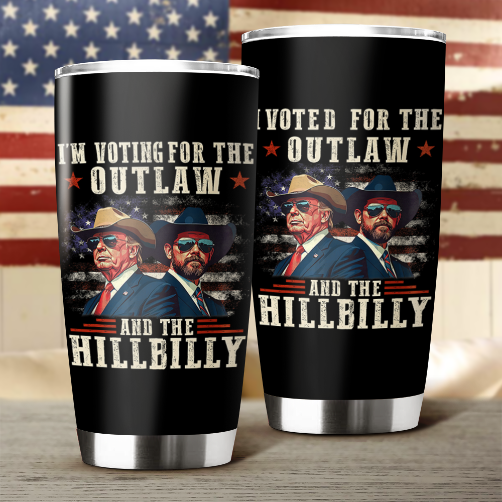 I'm Voting For The Outlaw And The Hillbilly Trump Vance Fat Tumbler HA75 67018