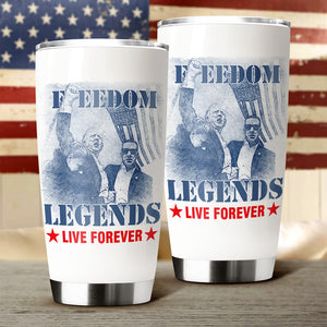 Freedom Legends Live Forever Trump 2024 Fat Tumbler HO82 63046