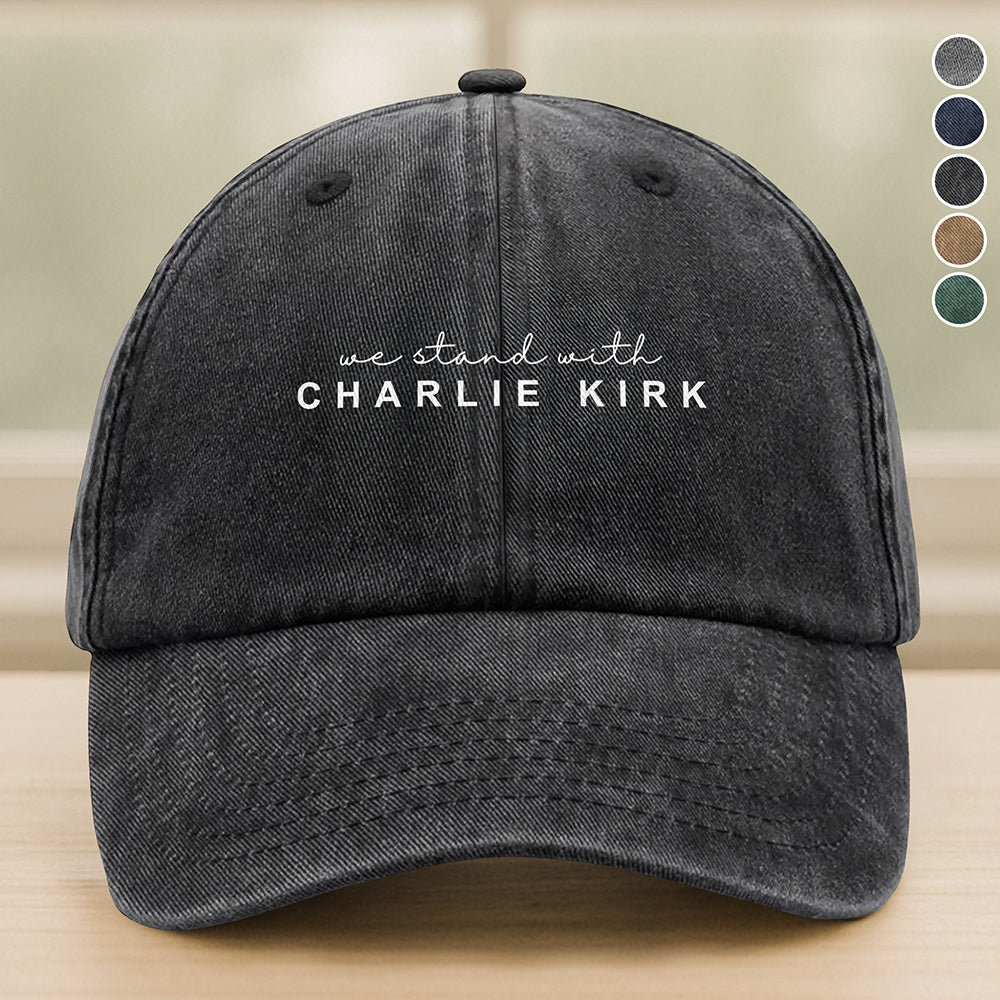 We Stand With Charlie Kirk Washed Denim Baseball Cap HO82 65866