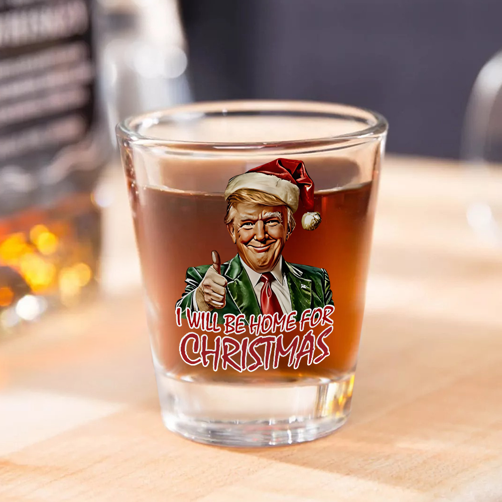 Trump I'll Be Home for Christmas - Humorous Trump Christmas Shot Glass HA75 63900