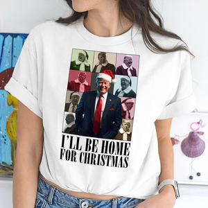 I'll Be Home For Christmas Donald Trump Shirt HA75 63644