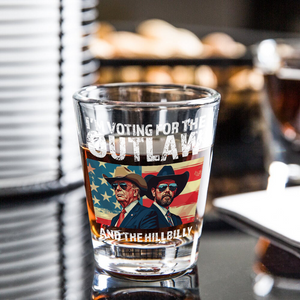 I'm Voting For The Outlaw And The Hillbilly Trump Vance Shot Glass HA75 63928