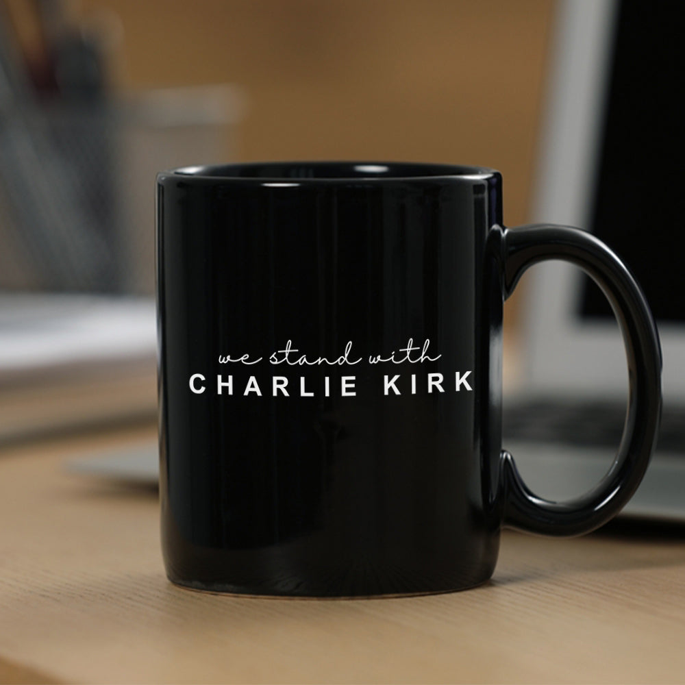We Stand With Charlie Kirk Black Mug HO82 65864