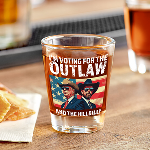 I'm Voting For The Outlaw And The Hillbilly Trump Vance Shot Glass HA75 63928