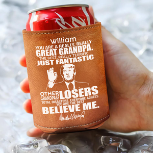 Custom Name You Are A Great Dad Donald Trump Leather Can Cooler Holder HO82 65716