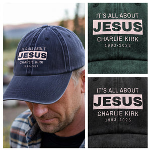 It's All About Jesus - Charlie Kirk 1993 - 2025 Washed Denim Baseball Cap LM32 65593