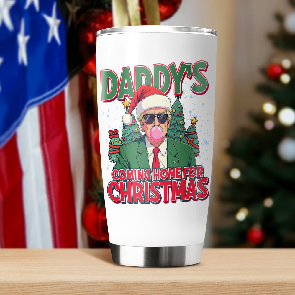 Daddy's Coming Home For Christmas Fat Tumbler TH10 64063