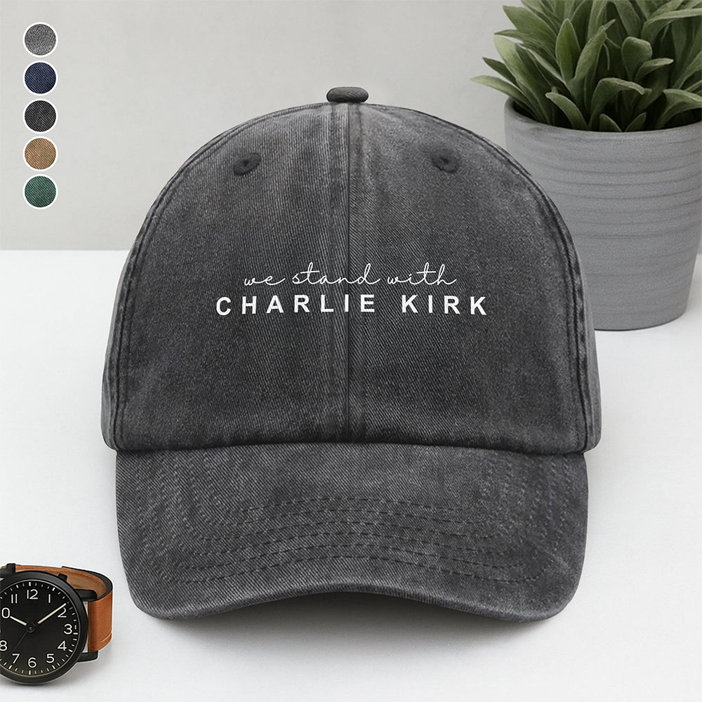 We Stand With Charlie Kirk Washed Denim Baseball Cap HO82 65866