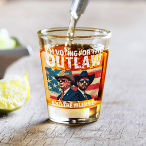 I'm Voting For The Outlaw And The Hillbilly Trump Vance Shot Glass HA75 63928