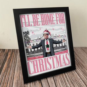 Trump I'll Be Home for Christmas, White House Picture Frame HA75 63736