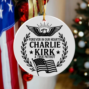 Charlie Kirk Forever In Our Hearts Ceramic Ornament HO82 65920
