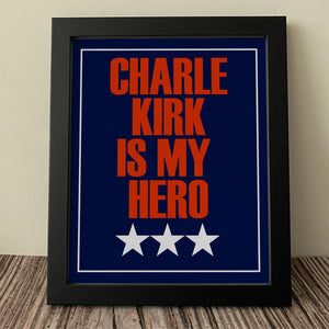 Charlie Kirk Is My Hero Picture Frame HO82 65918
