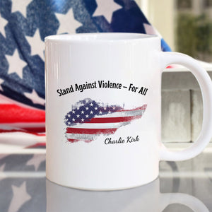 Stand Against Violence For All - Charlie Kirk White Mug HO82 65938