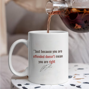 Just Because You Are Offended Doesn't Mean You Are Right - Charlie Kirk White Mug HO82 65934