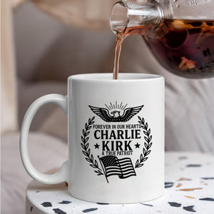 Charlie Kirk Forever In Our Hearts White Mug HO82 65924