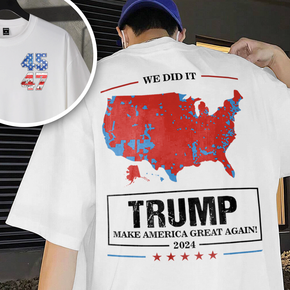 We Did It Trump Make America Great Again Front And Back Bright Shirt HA75 63972