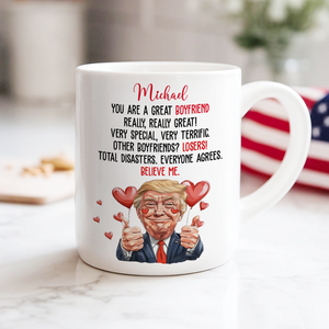 Trump You Are a Great Person White Mug Gift for Husband, Wife, Boyfriend, Girlfriend CH07 67256