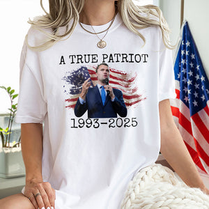 A True Patriot Charlie Kirk Memorial Bright Shirt CH07 67414