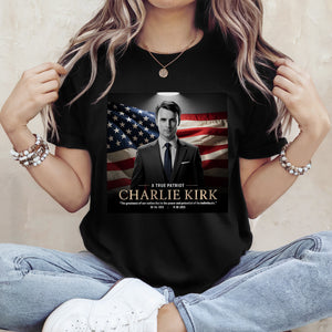 A True Patriot Charlie Kirk Memorial Dark Shirt CH07 67382