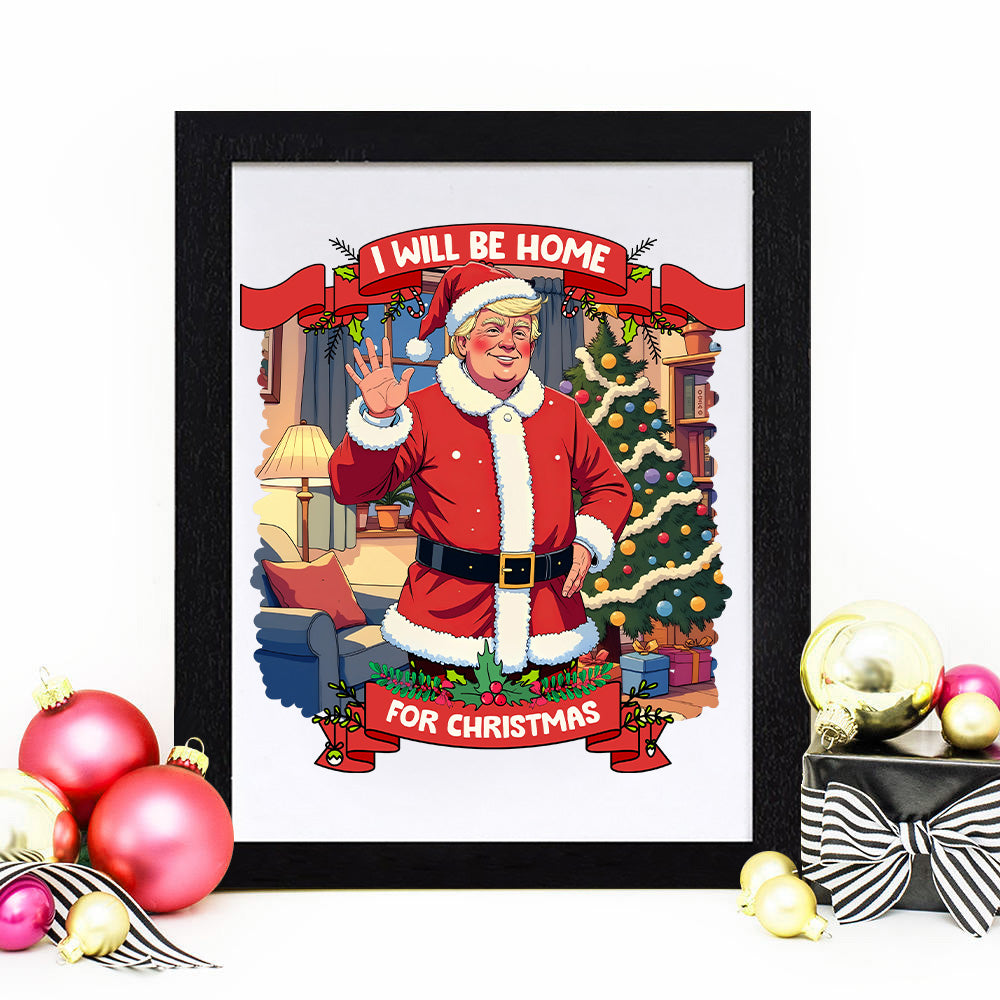 I Will Be Home For Christmas Trump Santa Claus Picture Frame HA75 63681