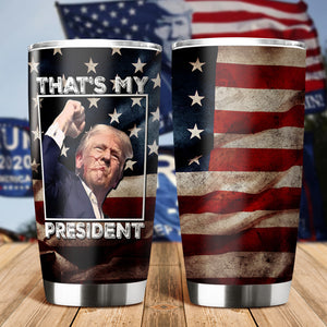 Thats My President Donald Trump Fat Tumbler TH10 63413