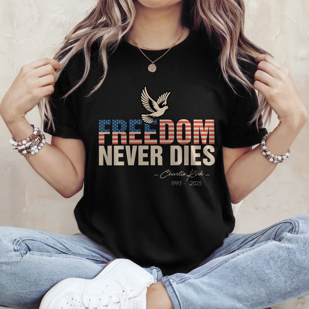 Freedom Never Dies Charlie Kirk 1993 - 2025 Remember Dark Shirt CH07 67568