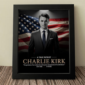 A True Patriot Charlie Kirk Memorial Frame CH07 67392