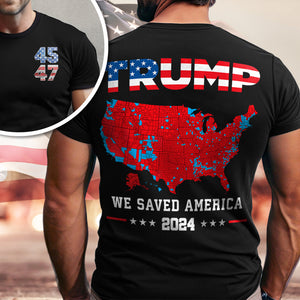 Trump We Saved America 2024 Back And Front Shirt HA75 63783