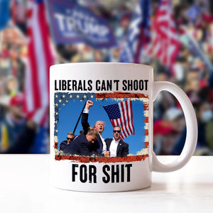 Liberals Can't Shoot Donald Trump Mug TH10 63475