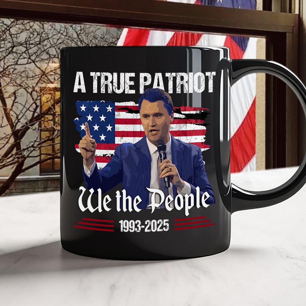 A True Patriot Charlie Kirk American Flag Black Mug We The People Mug CH07 67370
