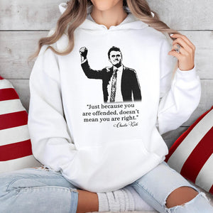 Just Because You Are Offended, Doesn’t Mean You Are Right Charlie Kirk Bright Shirt CH07 67460