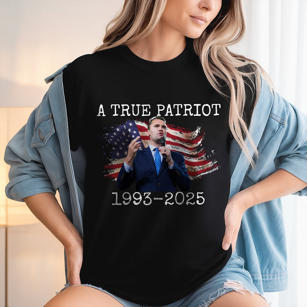 A True Patriot Charlie Kirk Memorial Dark Shirt CH07 67412