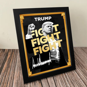 Trump Fight Fight Fight Trump Meme Picture Frame HO82 65692