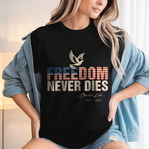 Freedom Never Dies Charlie Kirk 1993 - 2025 Remember Dark Shirt CH07 67568