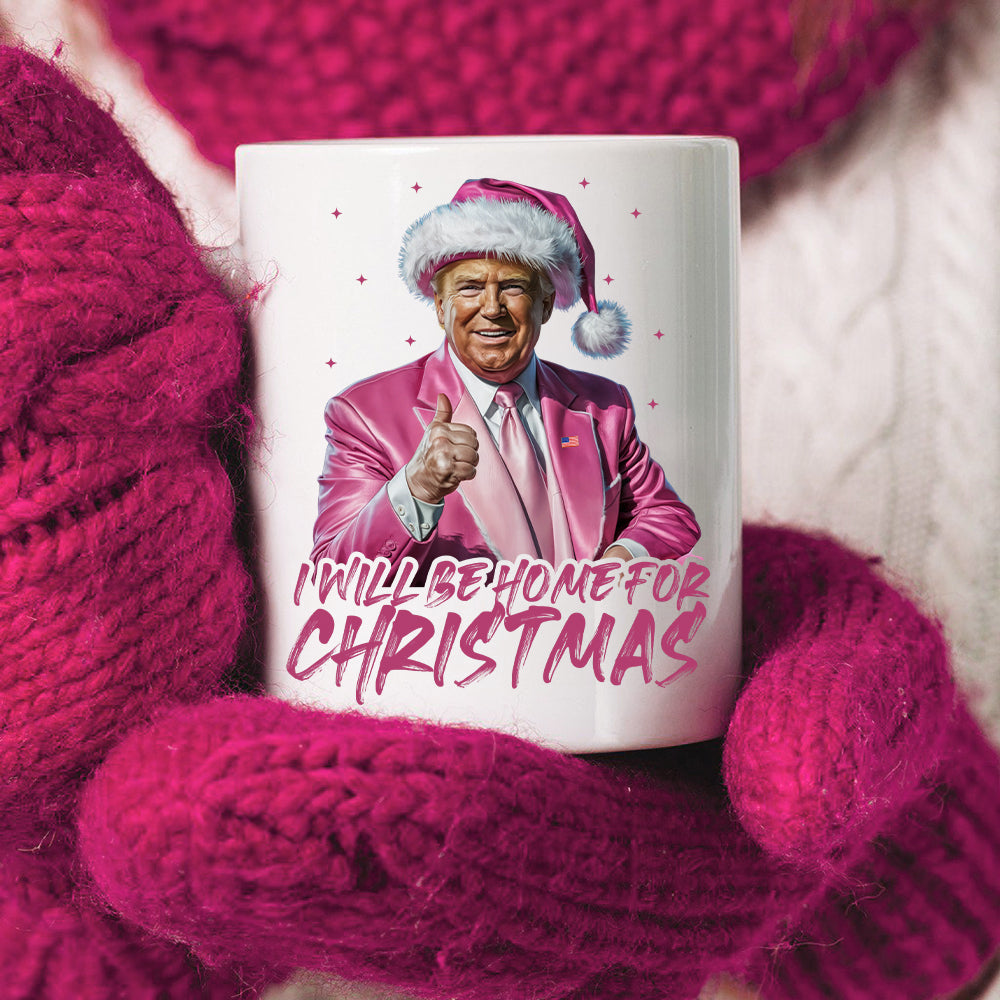 I'll Be Home for Christmas Trump With Santa Hat Mug HA75 63643