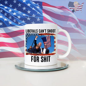 Liberals Can't Shoot Donald Trump Mug TH10 63475