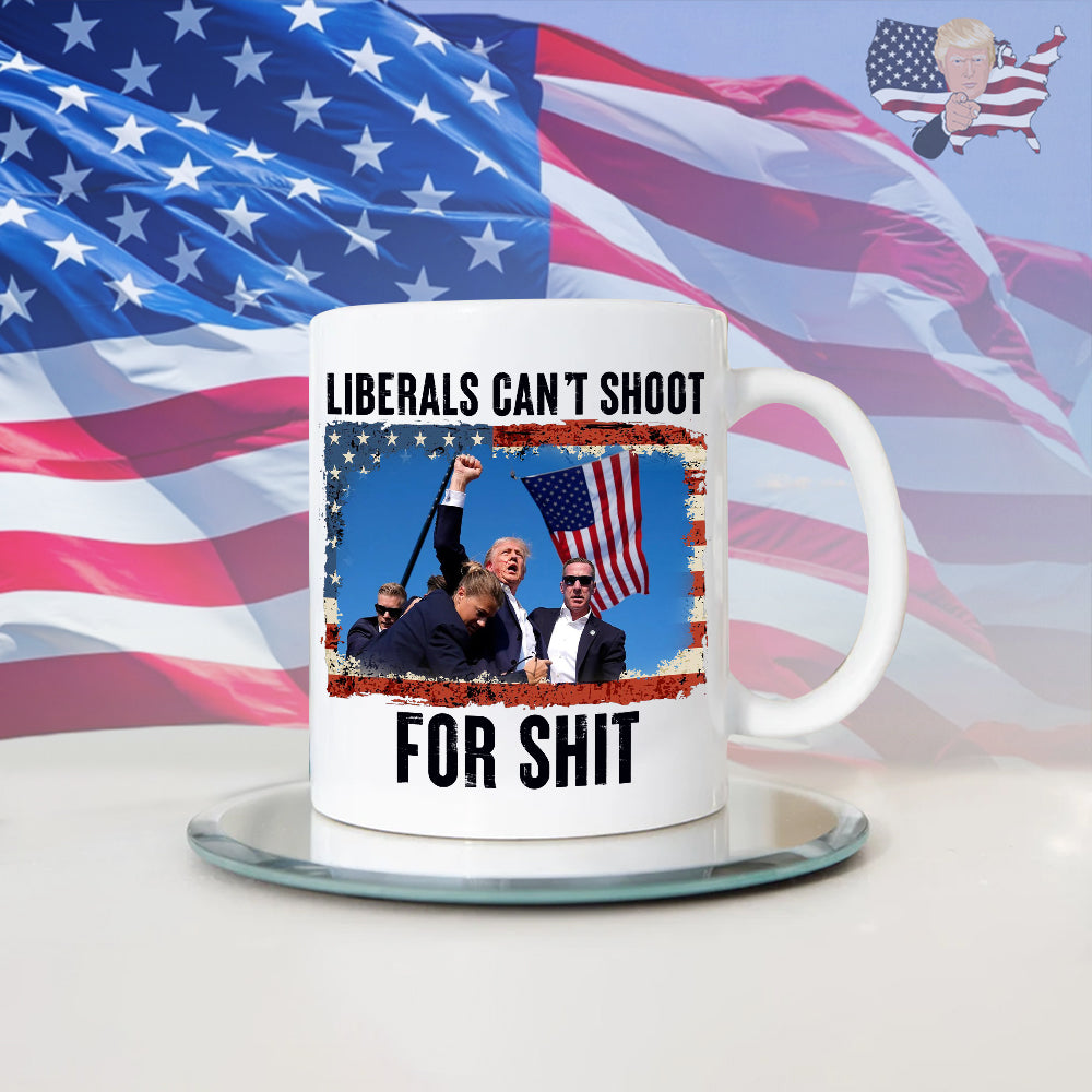 Liberals Can't Sh**t Donald Trump Mug TH10 63475