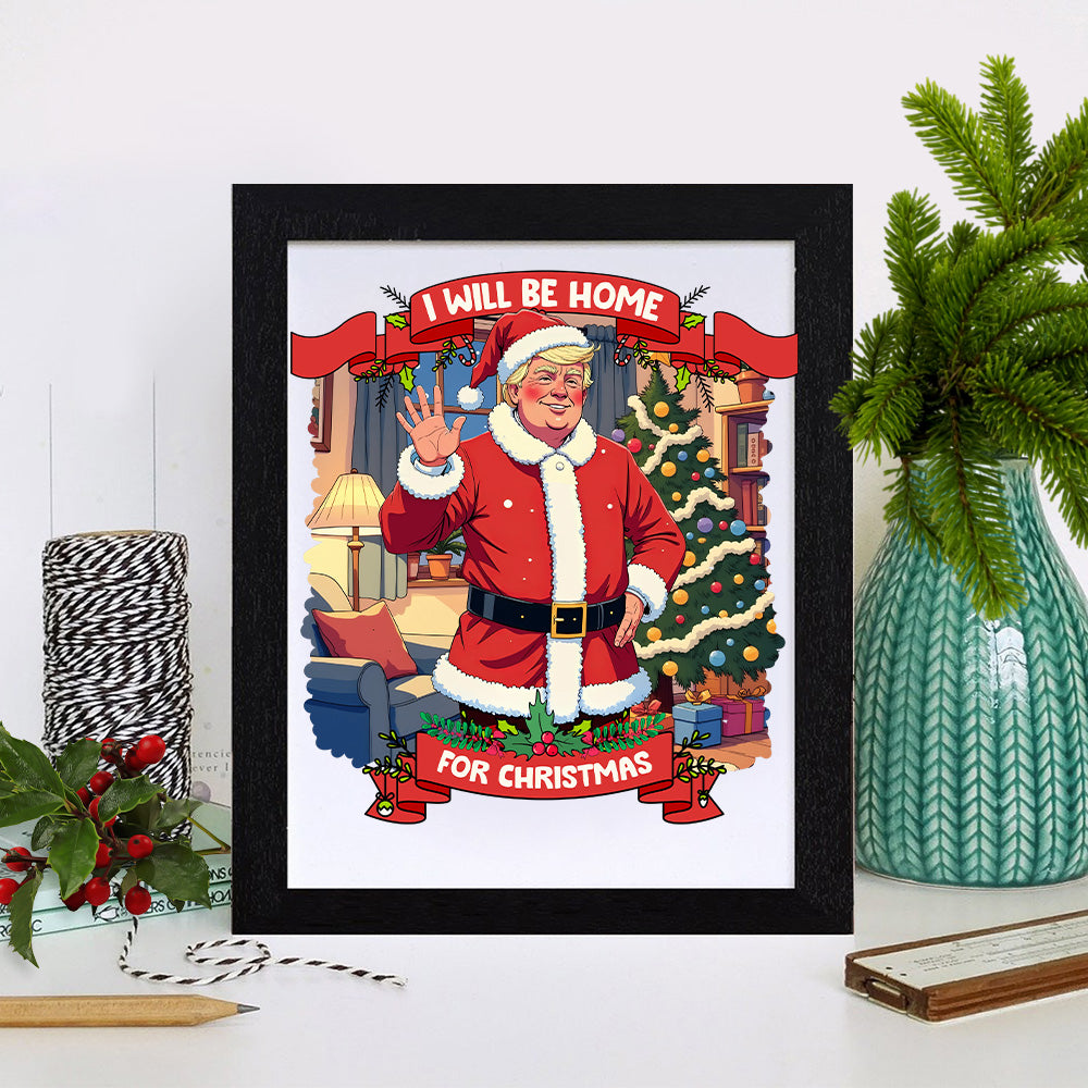 I Will Be Home For Christmas Trump Santa Claus Picture Frame HA75 63681