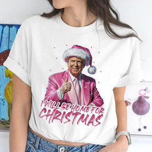 Trump With Santa Hat I'll Be Home for Christmas Shirt HA75 63649