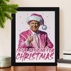 Trump With Santa Hat I'll Be Home for Christmas Picture Frame HA75 63645